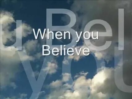 When you believe