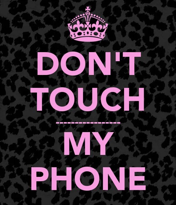 My phone is home. Don&#039;t touch my phone. keep calm and don&#039;t touch my phone. my phone. наклейка don&#039;t touch my phone.