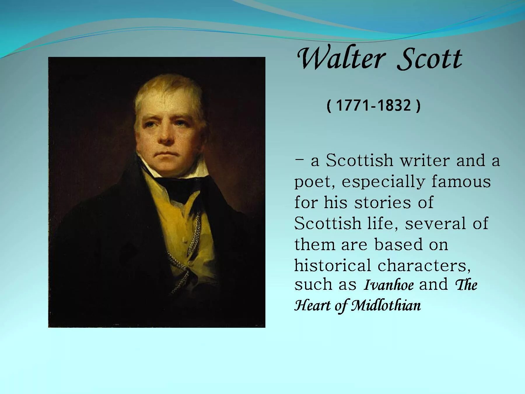 The most famous writer. Walter Scott (1771-1832). Писатели Великобритании. Известные личности. Известная личность на английском.