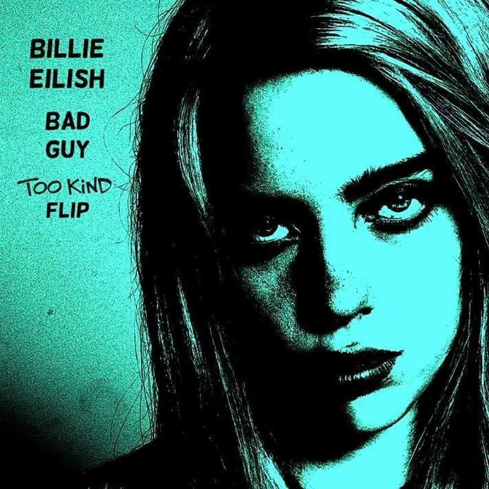 Billie Ellis обложка. Billie Eilish Bad guy. Билли Айлиш песни. Too kind to me