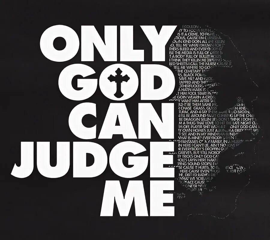 You can judge about. Тупак only god can judge me. 2pac only god can judge me. 2pac only god can judge me обложка. only god can judge me обои.