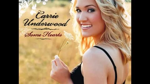 Carrie Underwood - Some Hearts (2005 CD) - YouTube.