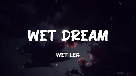 Wet dreams odetari перевод