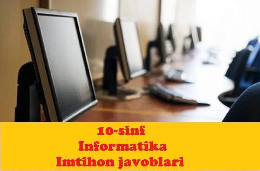 Informatika yangi darslik. Imtihon javoblari 2020-2021. Informatika imtihon javoblari. Imtihon biletlari 2021. Imtixon javoblari 2021.