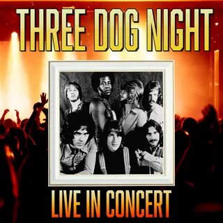 Three dog night