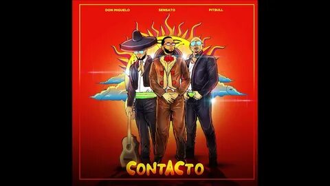 @Sensato, @Don Miguelo y @Pitbull - Contacto Audio Oficial - YouTube