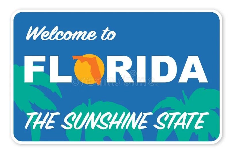 Welcome to Florida. Florida Sunshine State. Welcome to Florida the Sunshine State. Florida табличка.