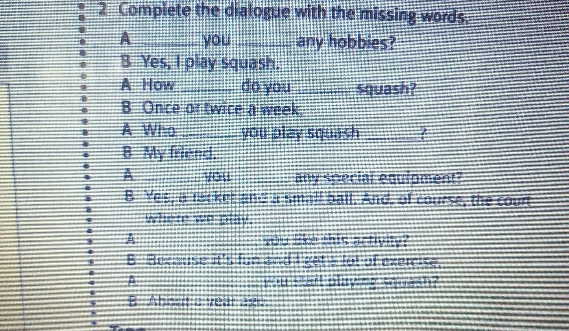 Complete the dialogue with the words. Complete the dialogues ответ. Complete the missing Words. Complete the диалог ответ. Ответ. Complete the Words.