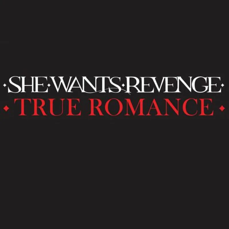 She wants revenge tear you. She wants Revenge. She wants Revenge альбомы. She wants Revenge she wants Revenge. True Romance LP.