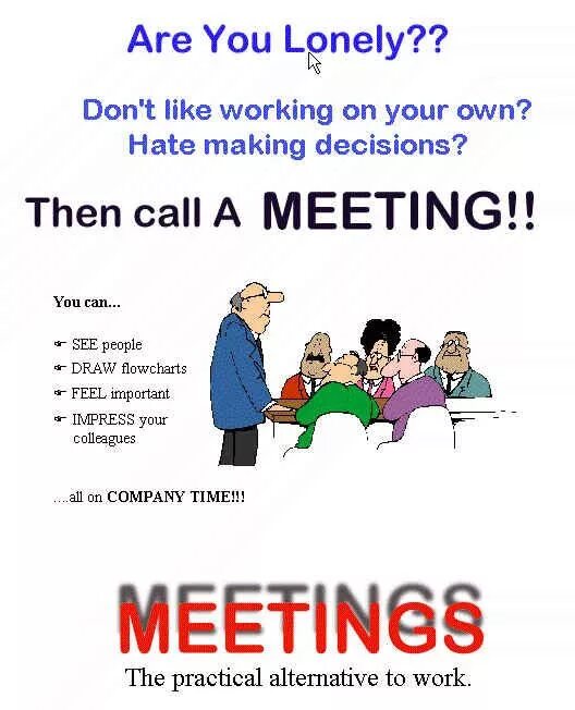 Feel Lonely Call meeting. To Call ____ a meeting. Meeting joke. Feel Lonely then Call a meeting. Work jokes