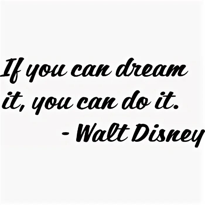 If you can Dream it you can do it. If you can Dream it you can do it перевод. If you can Dream it you can do it заставка. Если вы можете мечтать об этом, вы можете это сделать. | Уолт Дисней.