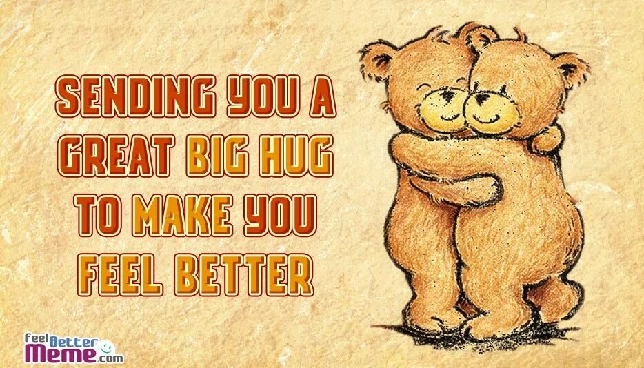 You will feel better when. Hug you картинки. big hug (большие объятия). цитаты про обнимания. объятия это цитаты.