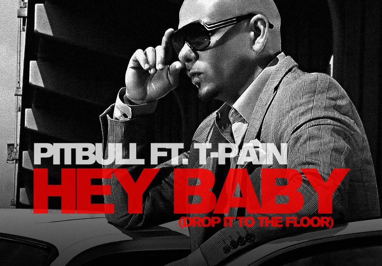 Hey baby ремикс. Pitbull Hey Baby. Pitbull t Pain Hey Baby. Pitbull feat. T-Pain - Hey Baby (Drop it to the Floor). Питбуль Хей бейби.