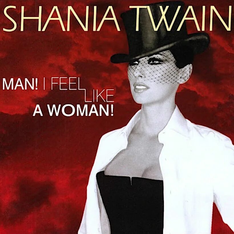 Man i is. Shania twain 1999. shania twain - man. шания твейн man i feel like a woman. shania twain обложка.