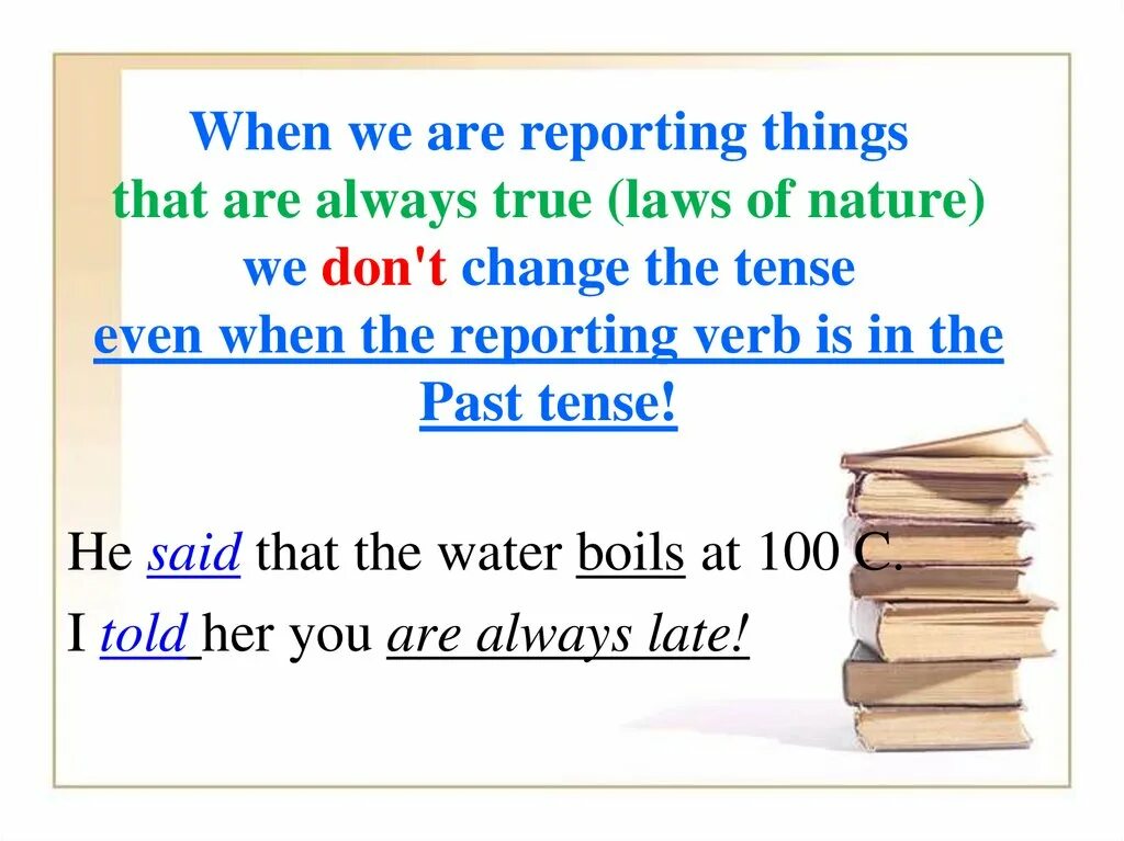 Reported Speech General Truth and exact time. In reported Speech we always move the Tense back one Step. True перевод с английского