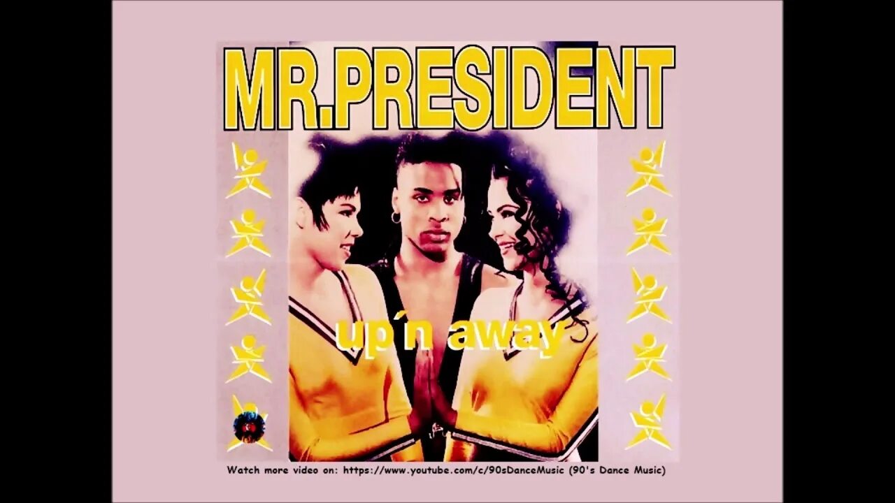 Mr President up'n away. Up ’n away Mr. President. Mr. President - up'n away - the album (1995). Mr. President – UPN away. Up n away