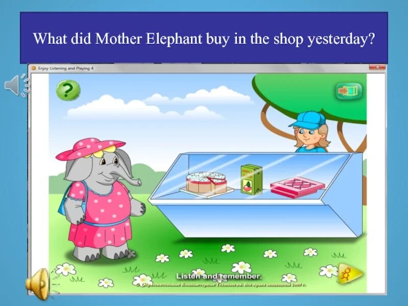 Mother Elephant more Music. We go shopping yesterday