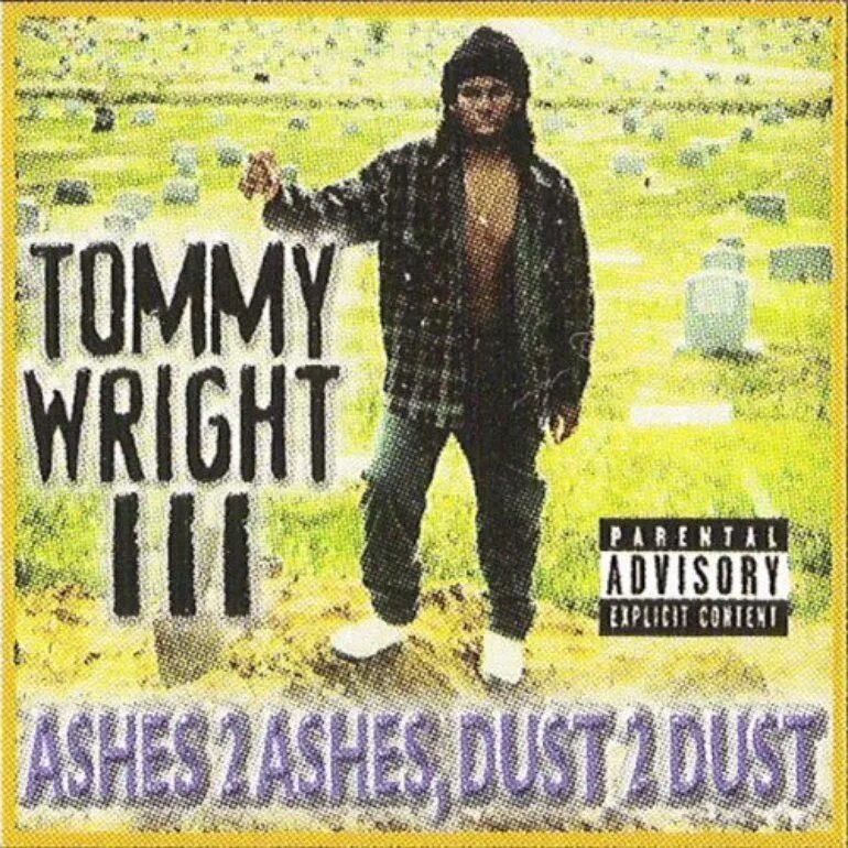 Ashes to ashes dust to dust. Tommy Wright. Томми III Райт. Tommy Wright lll. Ashes 2 Ashes, Dust 2 Dust.