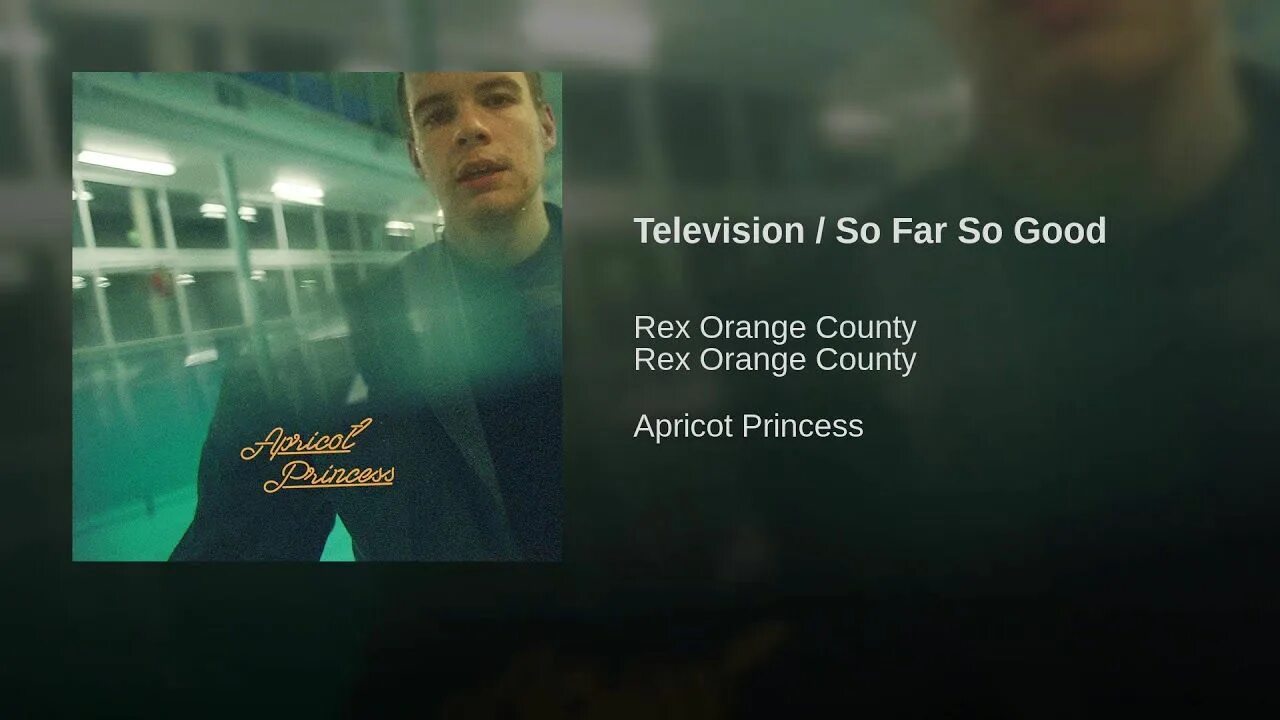 Television so far so good Rex Orange County. Rex Orange County Television. Television / so far good. So far so good Rex Orange. So far yet