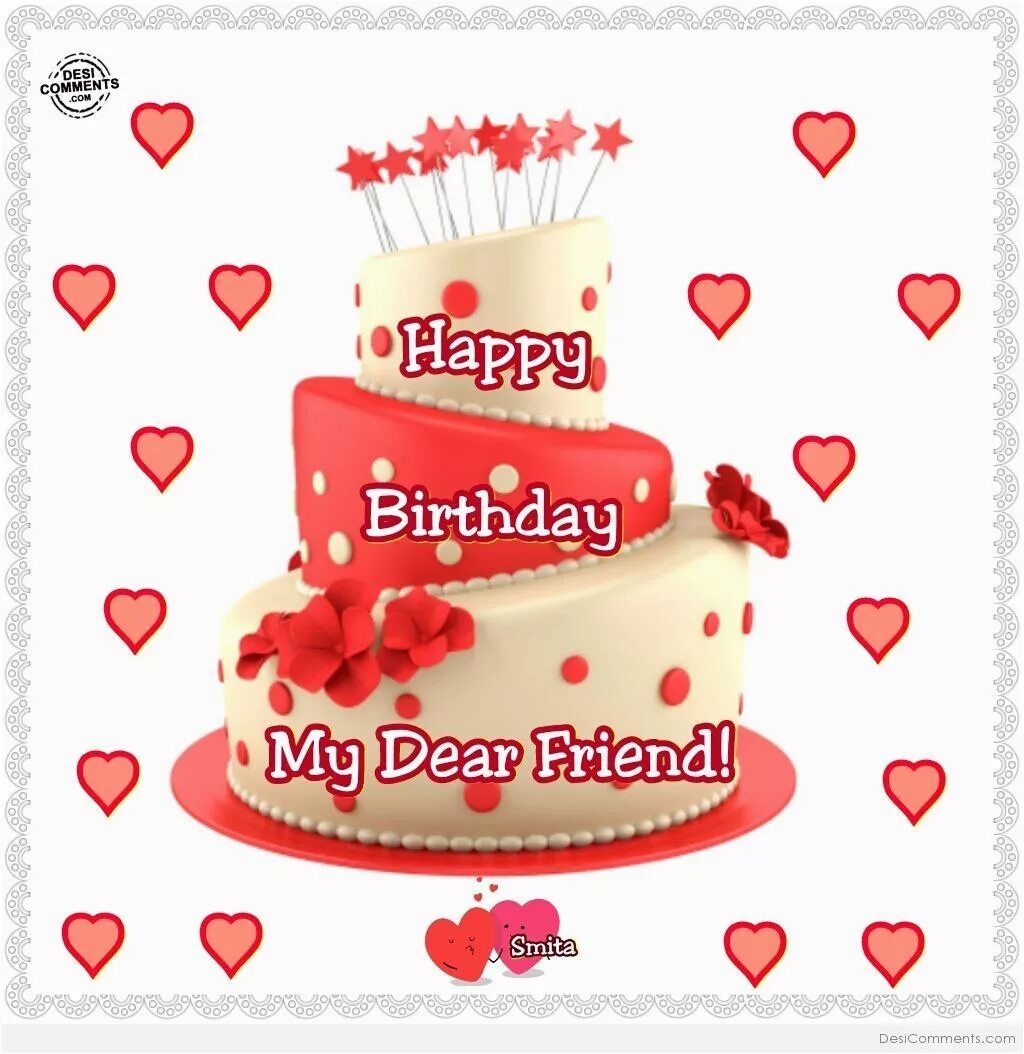 My friend s birthday is. Happy Birthday my Dear открытка. Happy Birthday my friend. Happy Birthday Dear friend. Открытки Happy Birthday my friend.