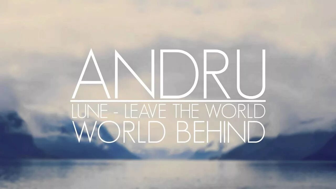 Leave the World behind Lune. Leave the World behind DVBBS, GATTÜSO, Alida. Leave the World behind book.