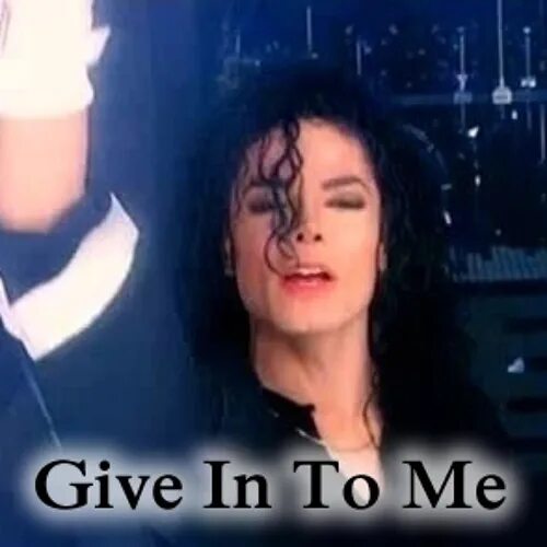 Give in to me. Майкл Джексон ГИВ. Майкл Джексон give in to me. Майкл Джексон ГИВ ин ту ми. Michael Jackson give in to me обложка.