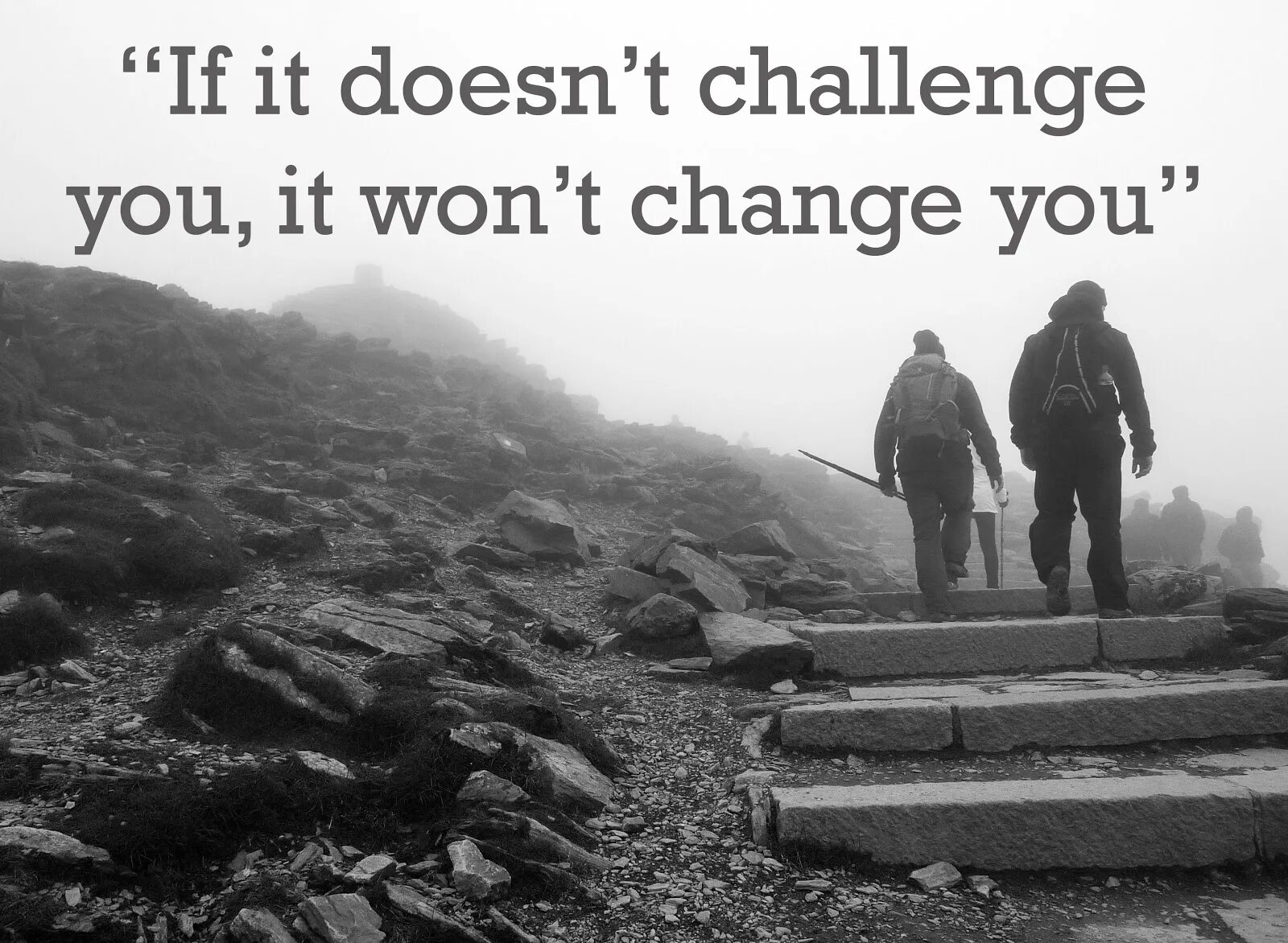 If it doesn t rain soon закончите. If it doesn&#039;t challenge you it won&#039;t change you.