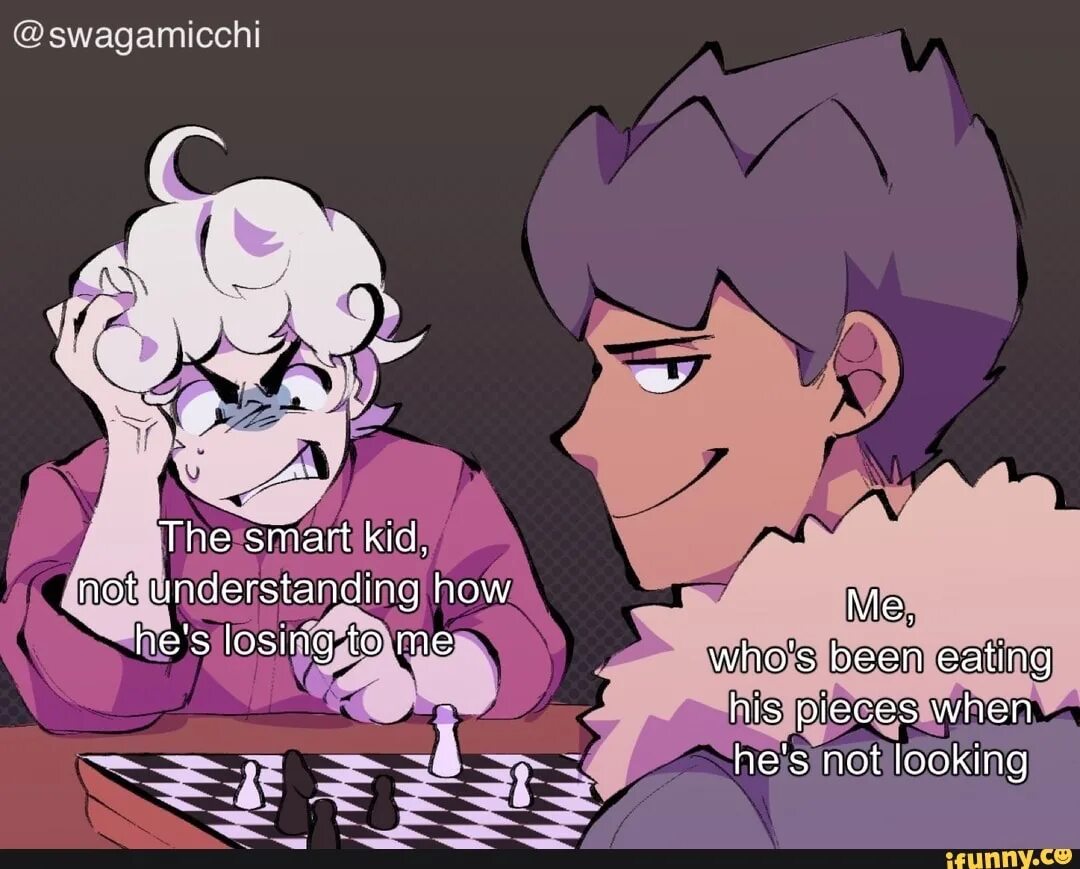 To understand how to. The smart kid not understanding how he&#039;s losing to me meme. the smart kid not understanding how he&#039;s. the smart kid not understanding how he losing to me me, who been eating his pieces when he&#039;s not looking. the smartest kid who don&#039;t understand how he&#039;s loosing.