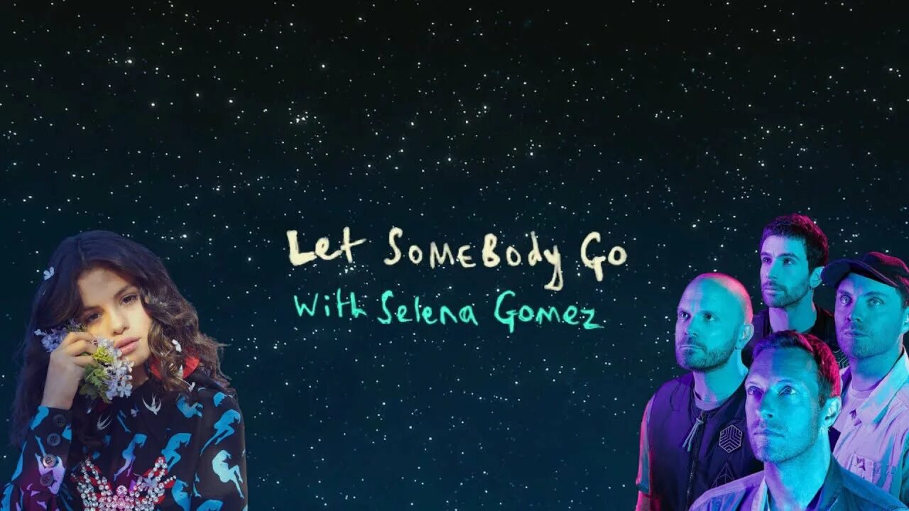 Lets somebody. Coldplay selena Gomez. Let Somebody go Coldplay. Coldplay x selena Gomez - Let Somebody go.