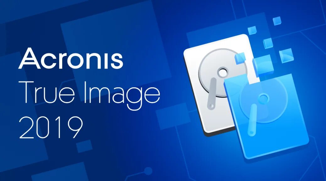Acronis true image key. Acronis true image 2019. true image 2019. acronis image 2019. acronis true image 2019 build 18100.