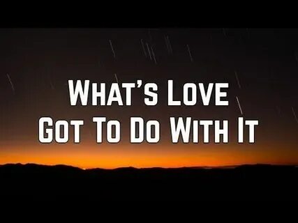 What love got to do with it