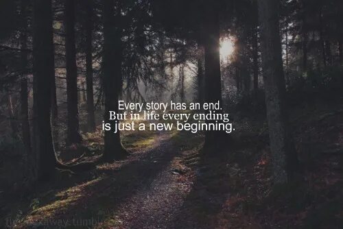 End of a new beginning. Every ending. every end is a new beginning. every end has a beginning. every ending has a beginning осд.