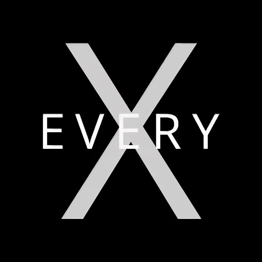 X every day. X every day
