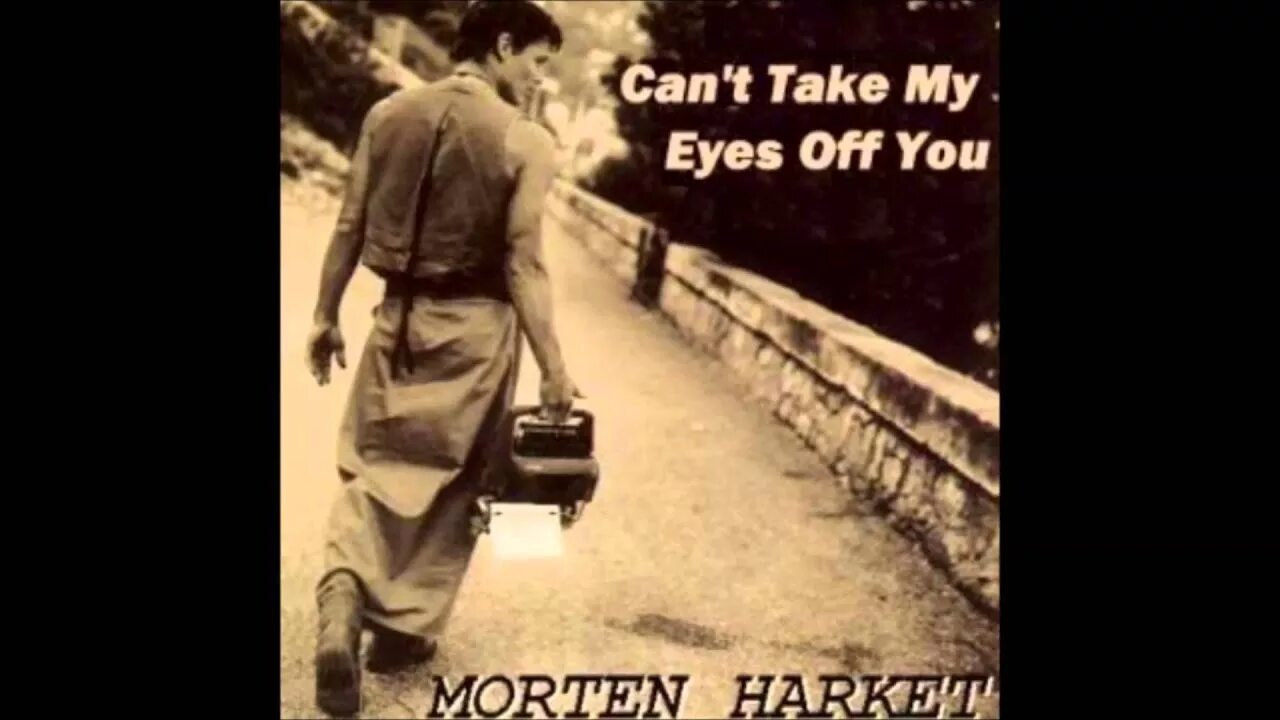 Morten Harket can't take my Eyes off you. Can't take my Eyes off you Мортен Харкет. Take my Eyes. Can take my Eyes of you фото.