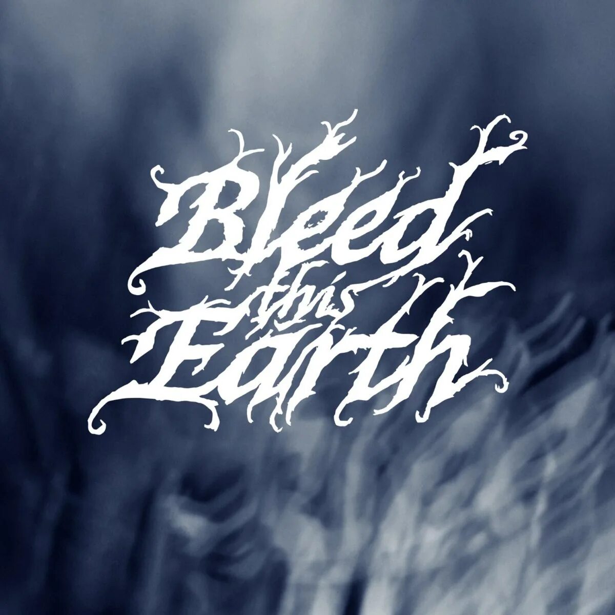 Bleed this Earth. Bleed away. This Earth. Waste away