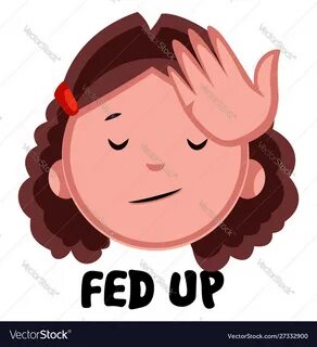 Fed up with