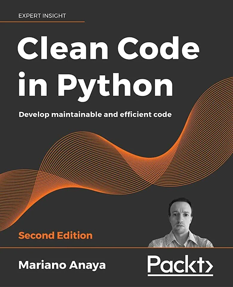 Clean code in Python Mariano Anaya. Clean code книга. "Clean code: a Handbook of Agile software craftsmanship" (Автор: Robert c. Martin). Clean code in Python Автор Mariano Anaya. Second python