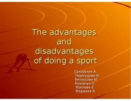 Advantages and disadvantages of Sport. Sports advantages and disadvantages. Advantages of Sport. Extreme Sport advantages and disadvantages. Doing sports advantages