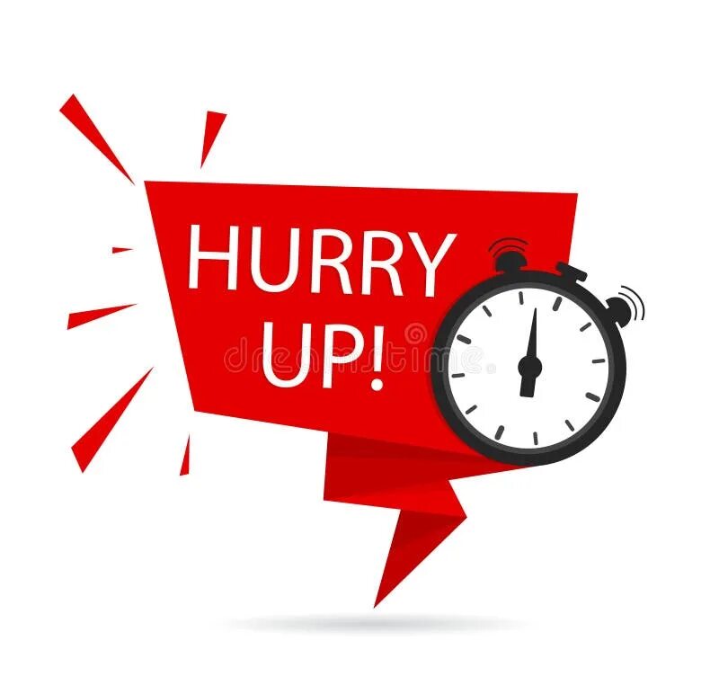 Hurry up картинка. Hurry up. Hurry up. Hurry клипарт. Hurry up now.
