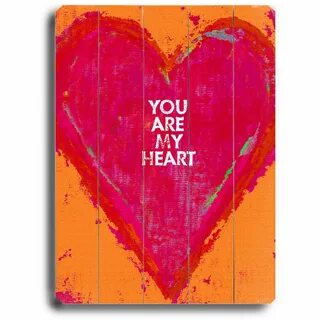 You Are My Heart by Artist Lisa Weedn Wood Sign My heart is yours, I love you qu