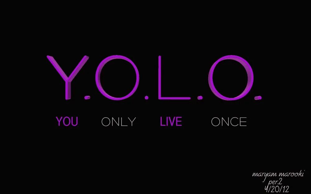 Live once 1. Yolo. Yolo логотип. Yolo надпись. Yolo это сленг.