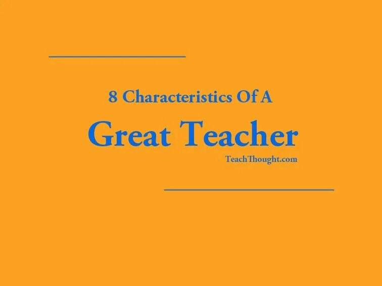 My good teach. Good techee characteristics. Good teacher. Qualities of a good teacher. Great pedagogues.