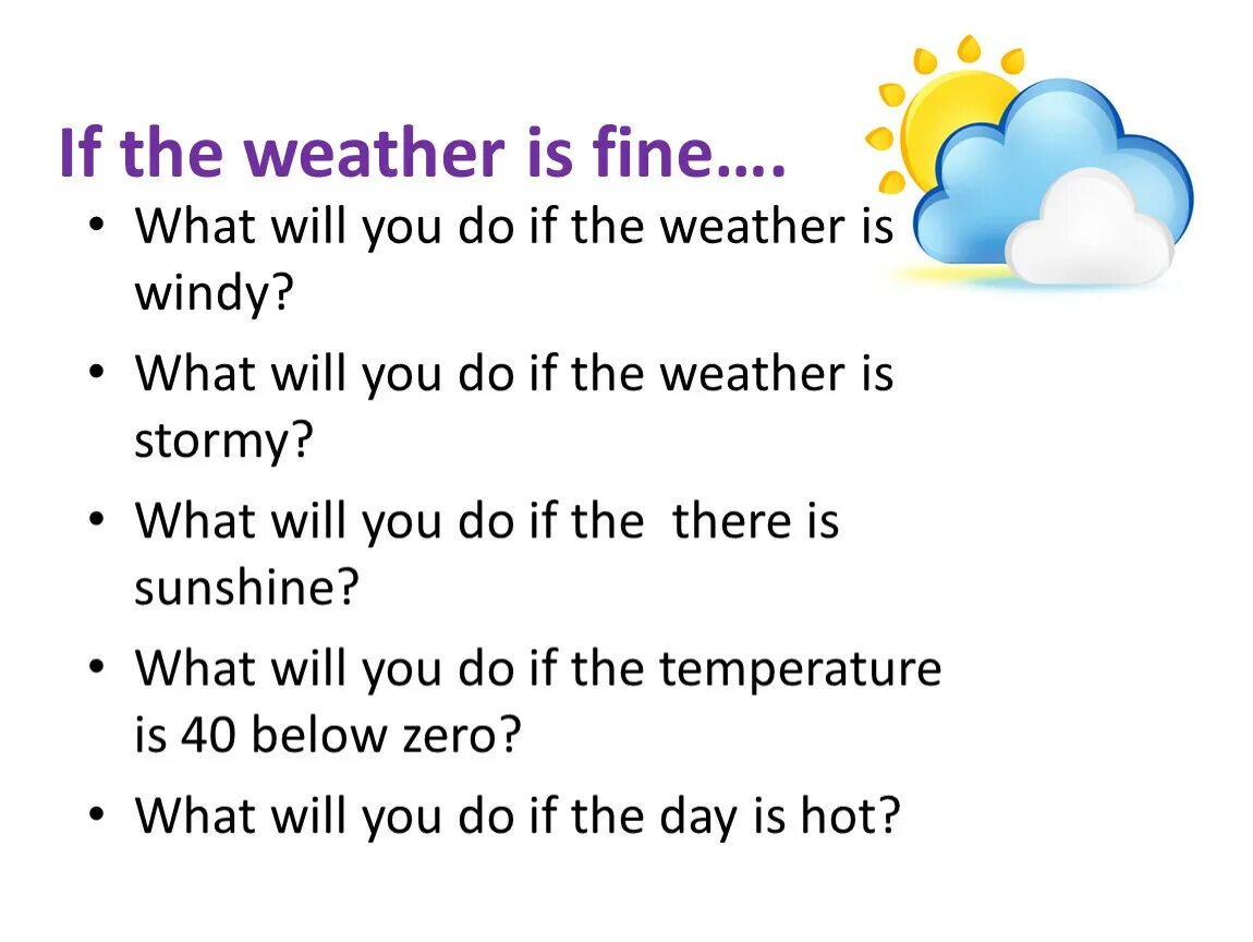 If the weather is Fine. If the weather is Fine 6 класс. If the weather is Fine презентация. If the weather is Fine примеры. You can say what you like