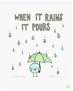 But it pours