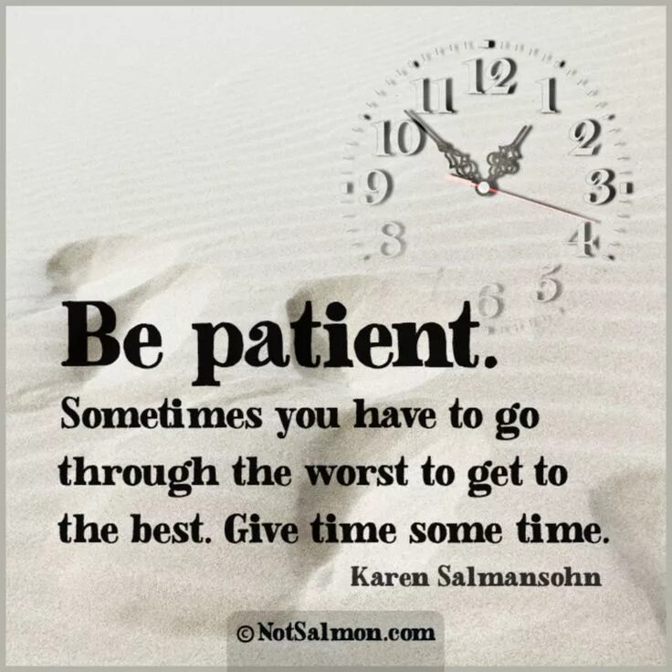 Things take time. Картинка надпись be patient. To be patient about. Quotes about time management. Be patient.