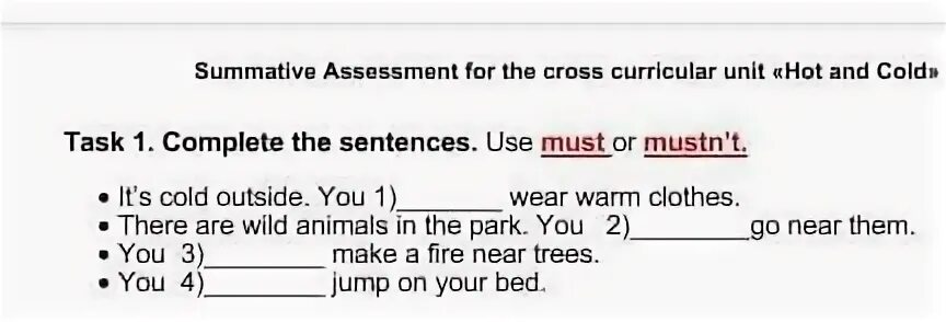 Complete the sentences with must would