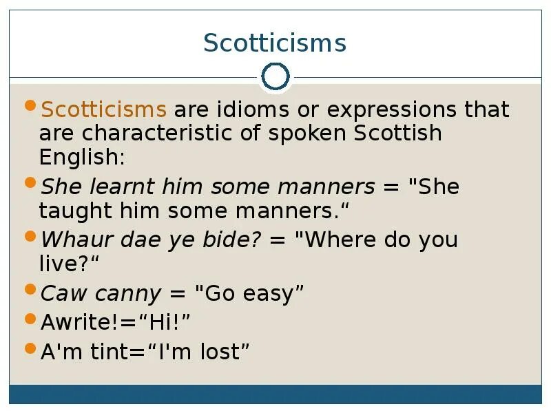 He will translate. Scottish English. Scottish English Slang. Scotticisms это. Scottish English General characteristics.