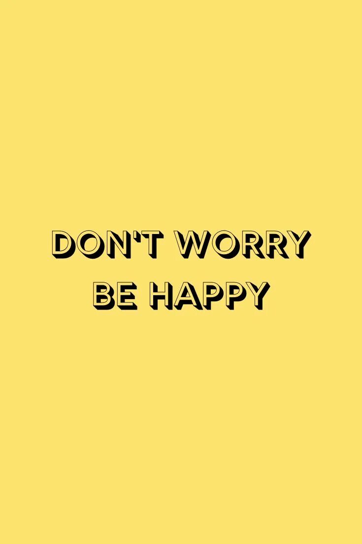 Don worry be happy на русском. Don't worry be Happy обои. Don't worry be Happy картинки. Don't worry be Happy обои на телефон. Don`t worry be Happy заставка.