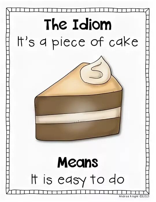 Что значит piece of cake. A piece of Cake идиома. Идиомы в английском языке a piece of Cake. It's a piece of Cake идиома. Its a piece of Cake идиома.