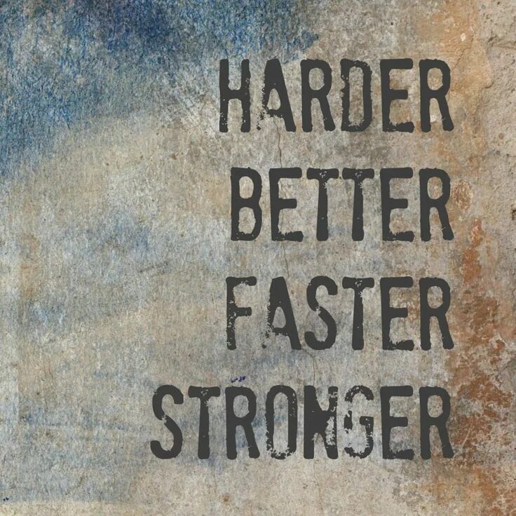 Working harder better stronger. Stronger better faster. better harder better faster. harder, better, faster, stronger sport. harder better faster stronger диск.